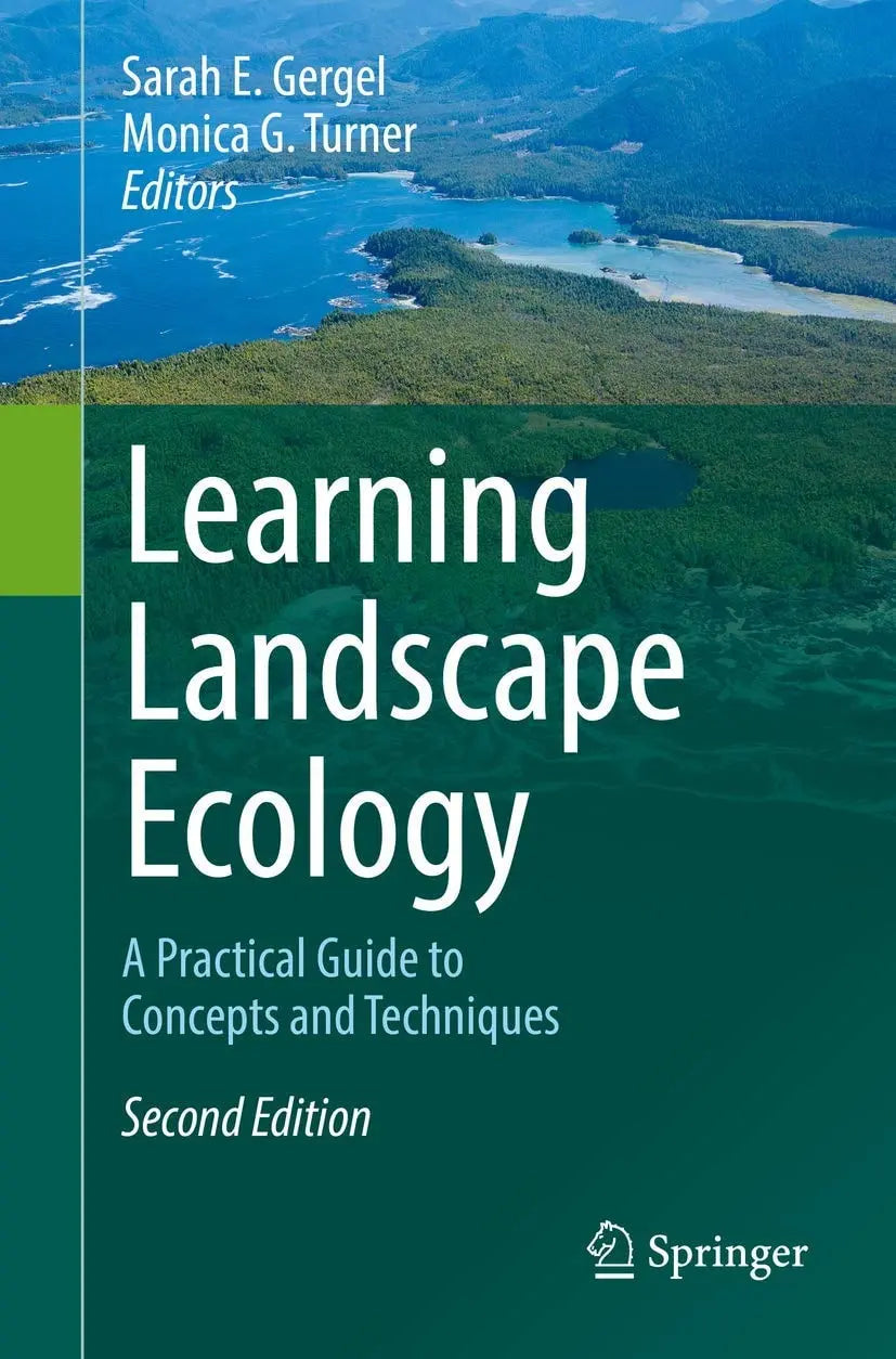 Learning Landscape Ecology A Practical Guide to Concepts and Techniques by Sarah E. Gergel – book cover