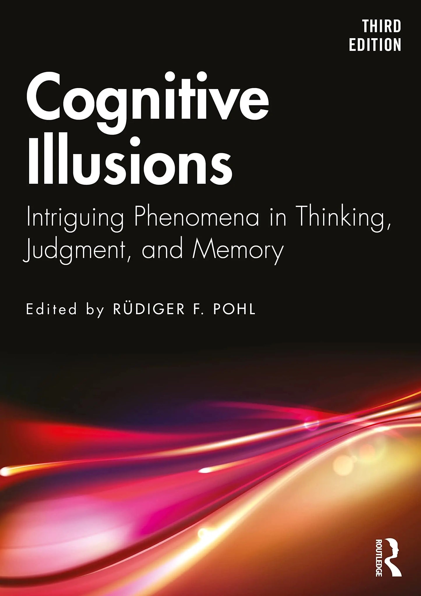 Cognitive Illusions Intriguing Phenomena in Thinking, Judgment, and Memory by Rüdiger Pohl – book cover