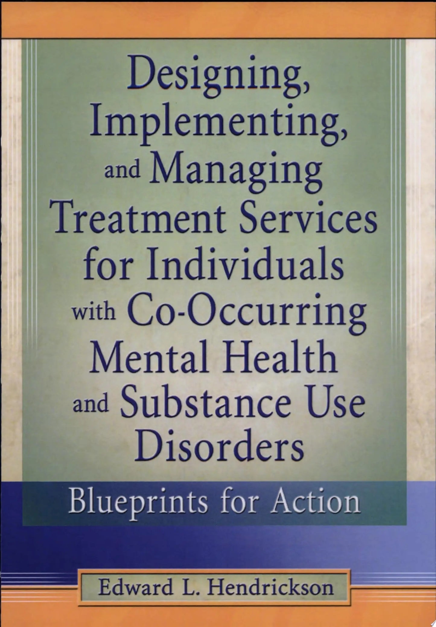 Designing, Implementing, and Managing Treatment Services for Individuals with Co-occurring Mental Health – book cover