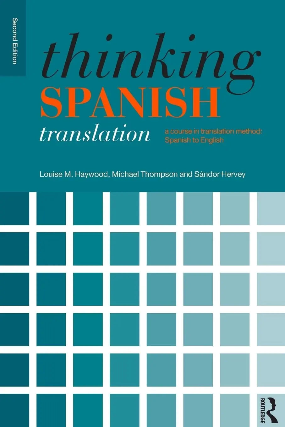 Thinking Spanish Translation A Course in Translation Method, Spanish to English by Louise M. Haywood – book cover