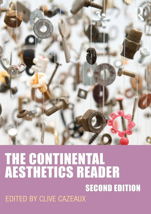 The Continental Aesthetics Reader by Clive Cazeaux