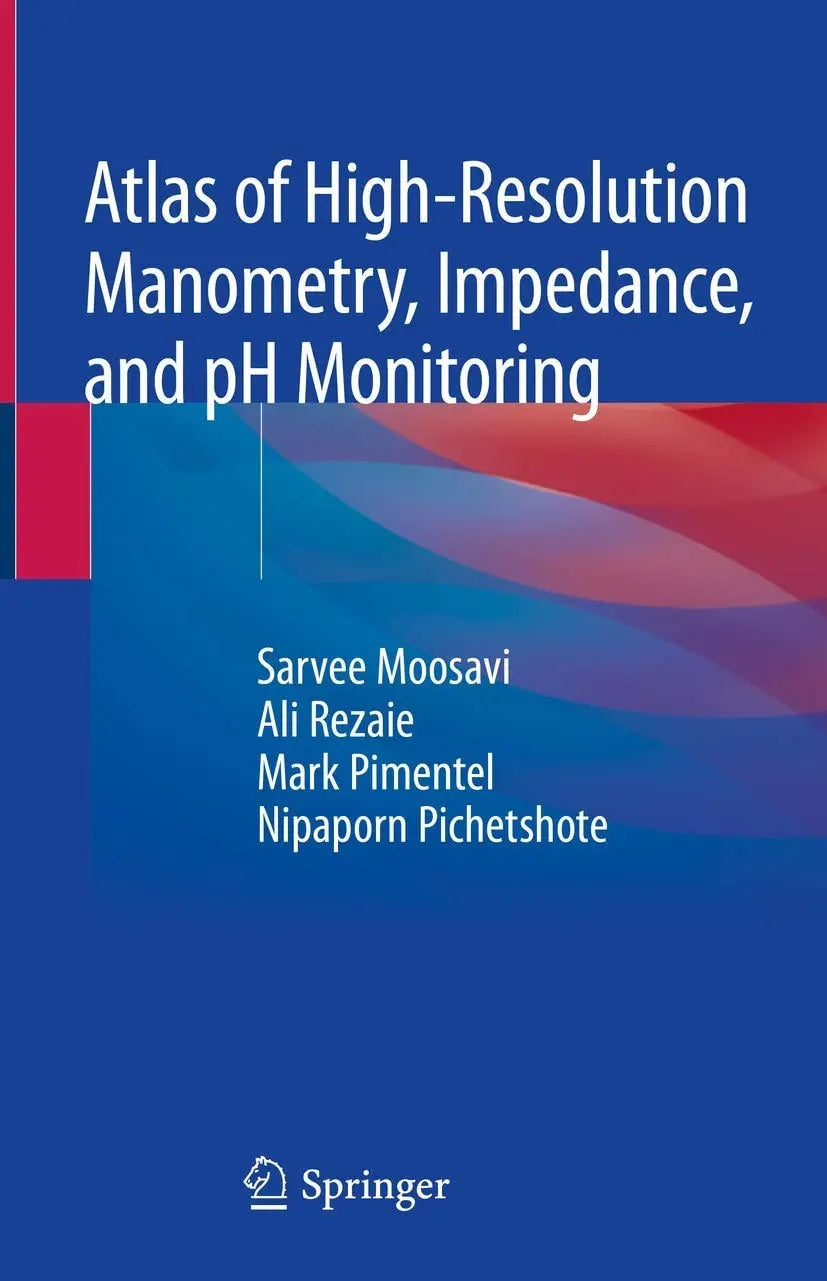 Atlas of High-Resolution Manometry, Impedance, and pH Monitoring by Sarvee Moosavi – book cover