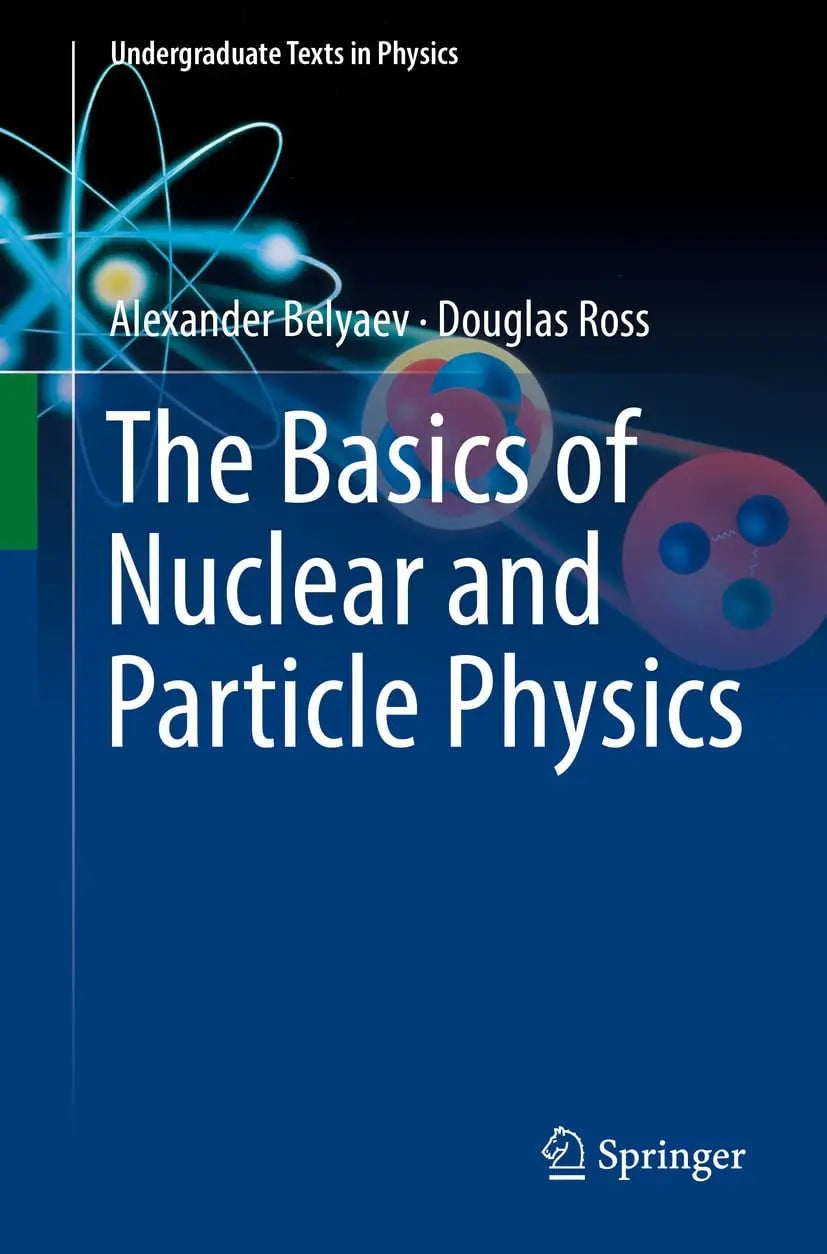 The Basics of Nuclear and Particle Physics by Alexander Belyaev – book cover
