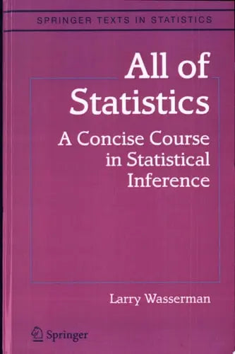 All of Statistics A Concise Course in Statistical Inference Springer Science & Business Media