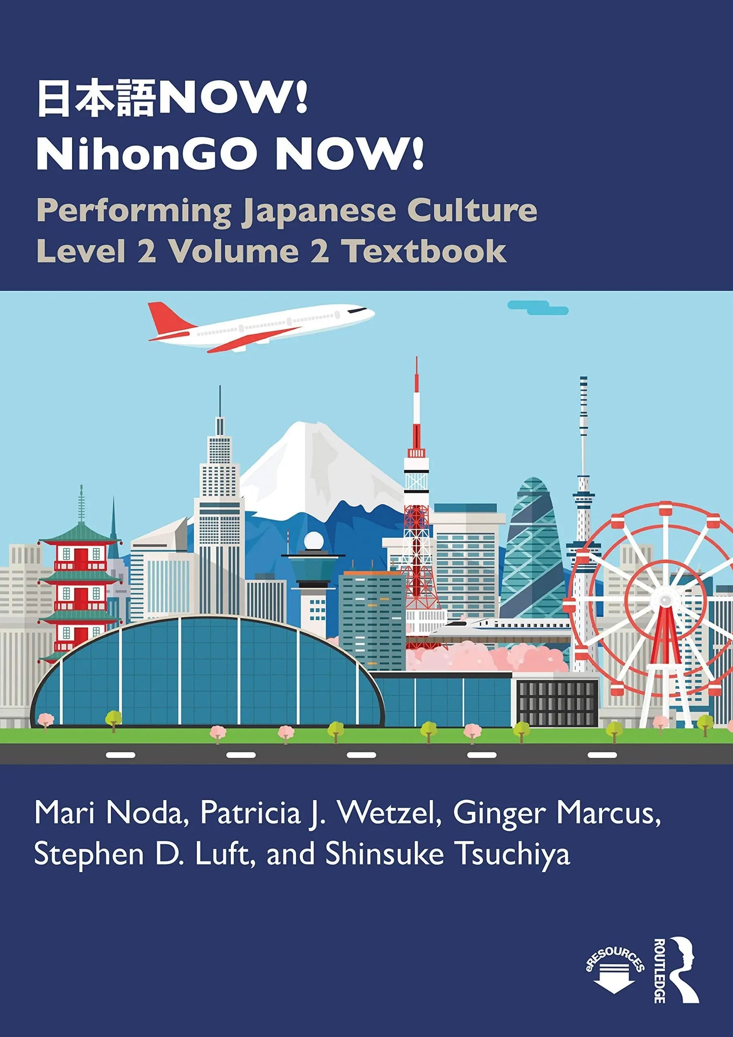 日本語NOW! NihonGO NOW! Performing Japanese Culture - Level 2 Volume 2 Textbook by Mari Noda – book cover