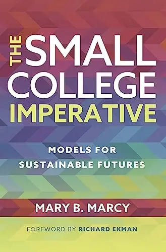 The Small College Imperative Models for Sustainable Futures by Mary B. Marcy – book cover