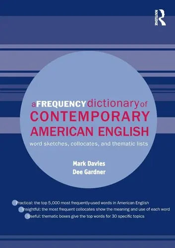 A Frequency Dictionary of Contemporary American English Word Sketches, Collocates, and Thematic Lists