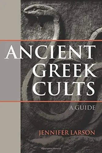 Ancient Greek Cults A Guide by Jennifer Larson – book cover