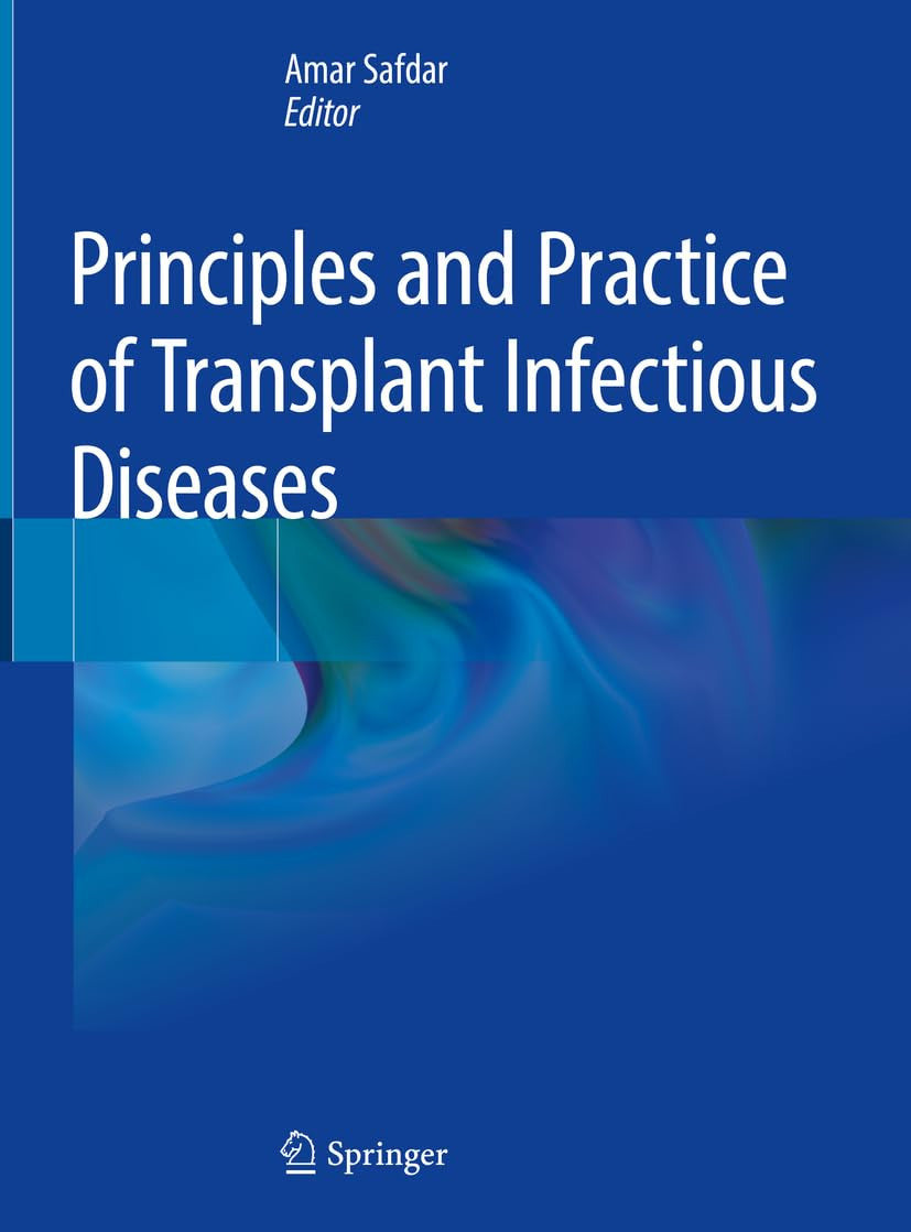 Principles and Practice of Transplant Infectious Diseases Springer New York