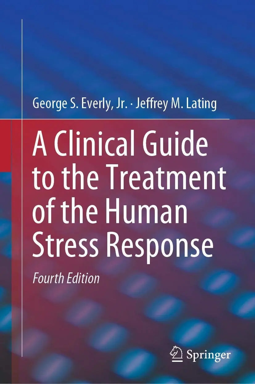 A Clinical Guide to the Treatment of the Human Stress Response by George S. Everly – book cover