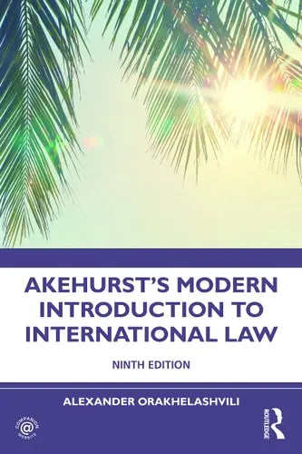 Akehurst's Modern Introduction to International Law Routledge, Taylor & Francis Group