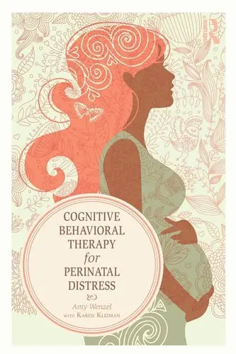 Cognitive Behavioral Therapy for Perinatal Distress Routledge