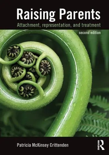 Raising Parents Attachment, Representation, and Treatment Routledge