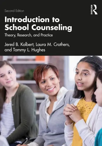Introduction to School Counseling Theory, Research, and Practice Routledge
