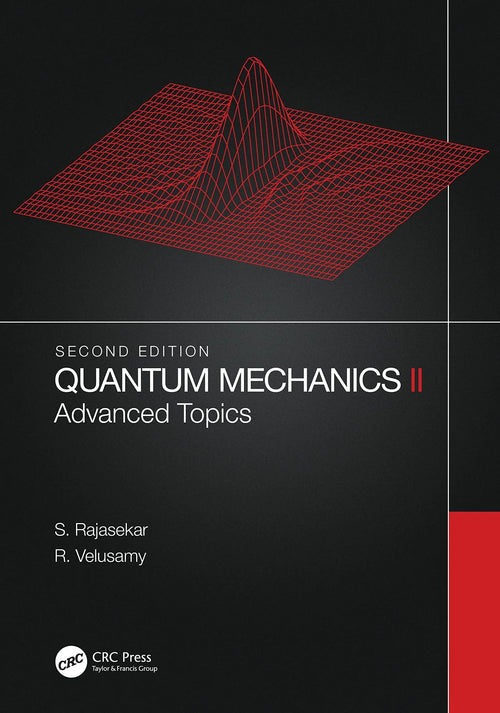 Quantum Mechanics II Advanced Topics by S. Rajasekar