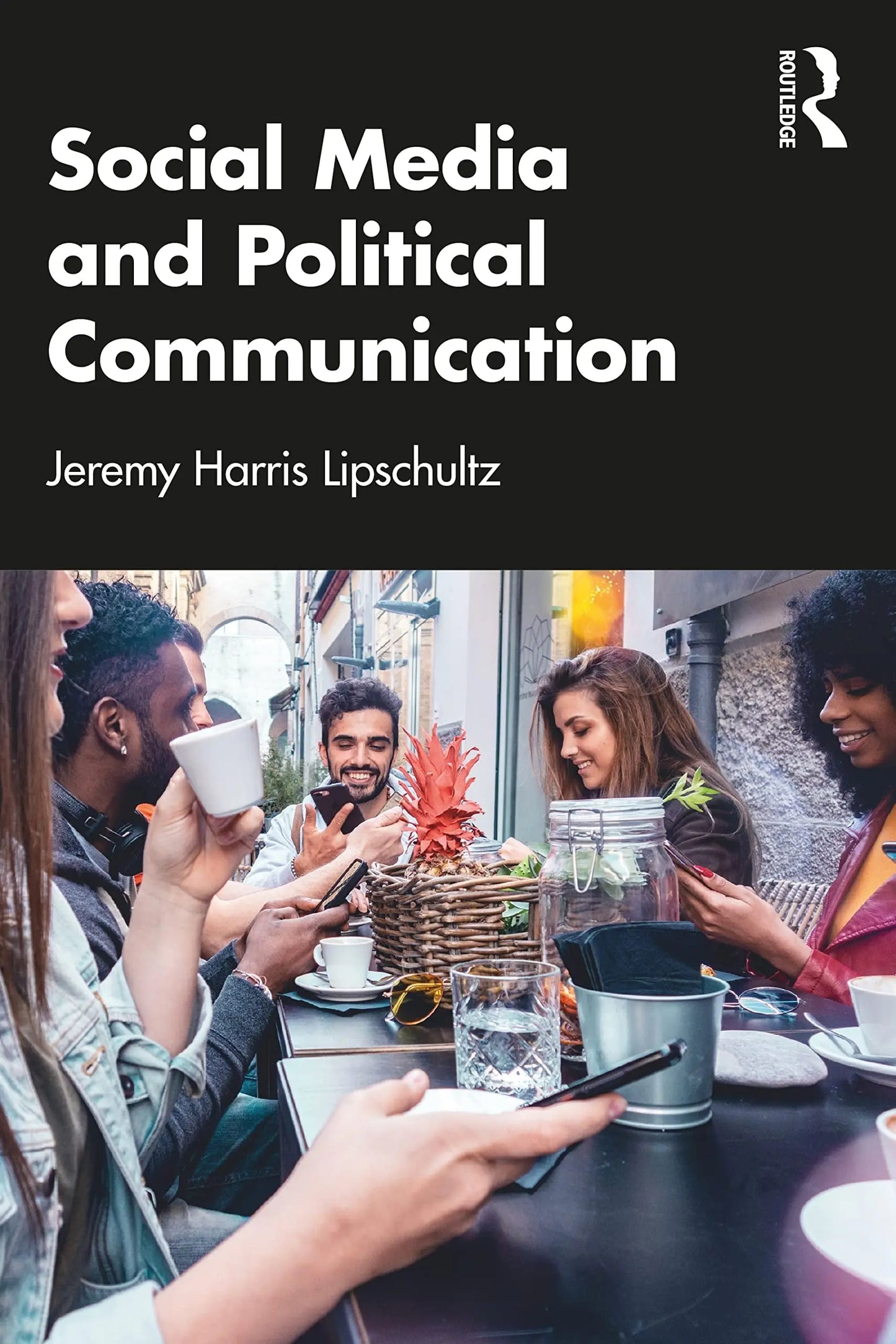 Social Media and Political Communication by Jeremy Harris Lipschultz – book cover