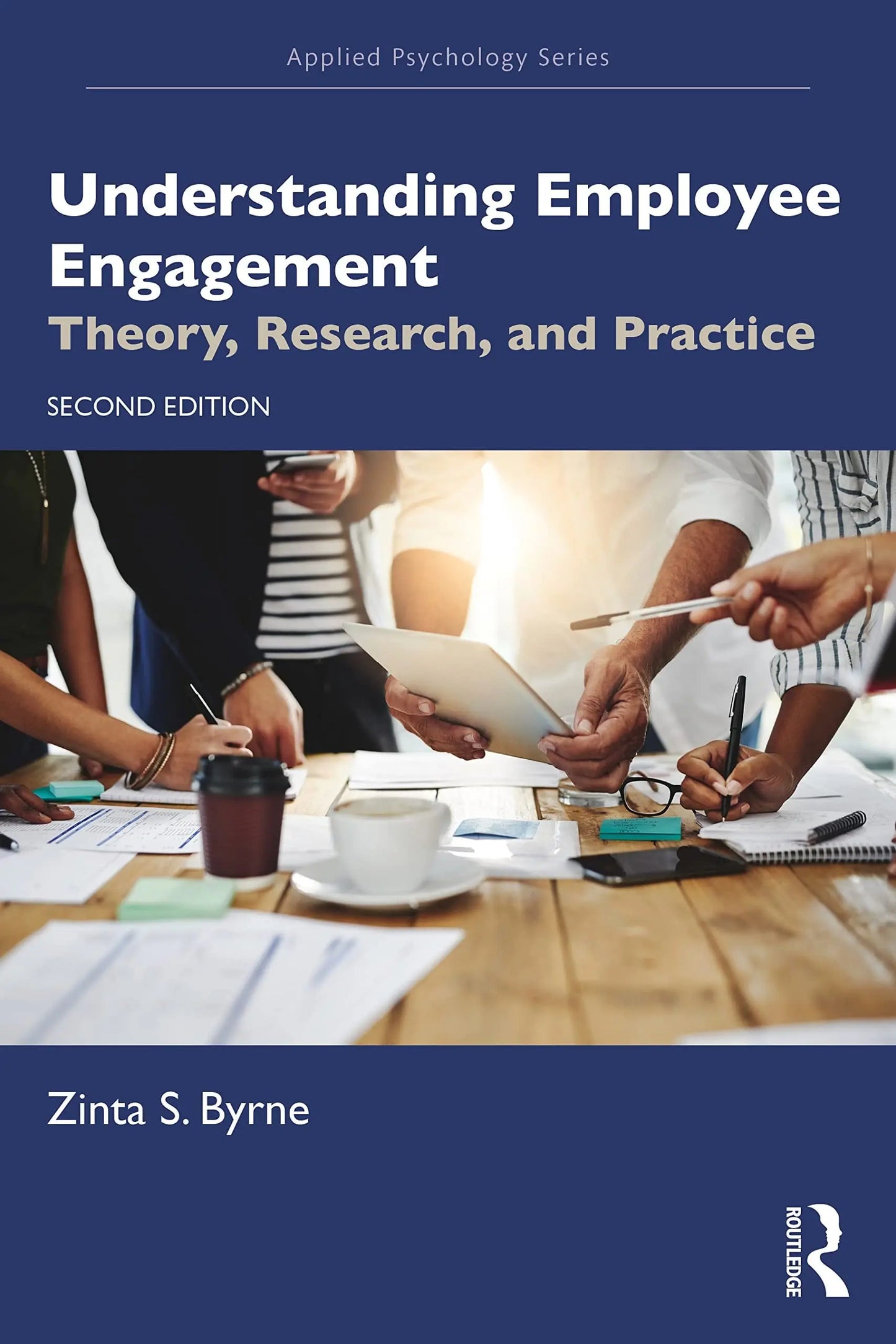 Understanding Employee Engagement Theory, Research, and Practice by Zinta S. Byrne – book cover