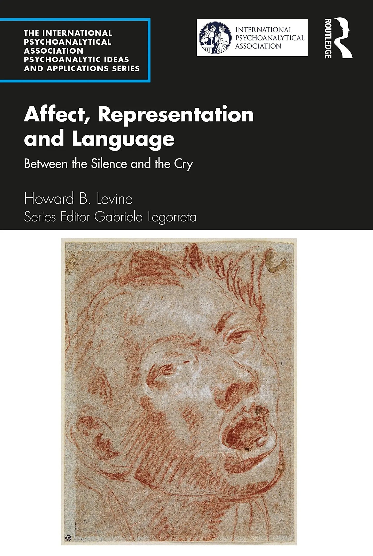 Affect, Representation and Language Between the Silence and the Cry by Howard B. Levine – book cover