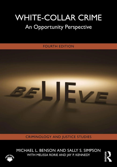 White-collar Crime An Opportunity Perspective by Michael L. Benson