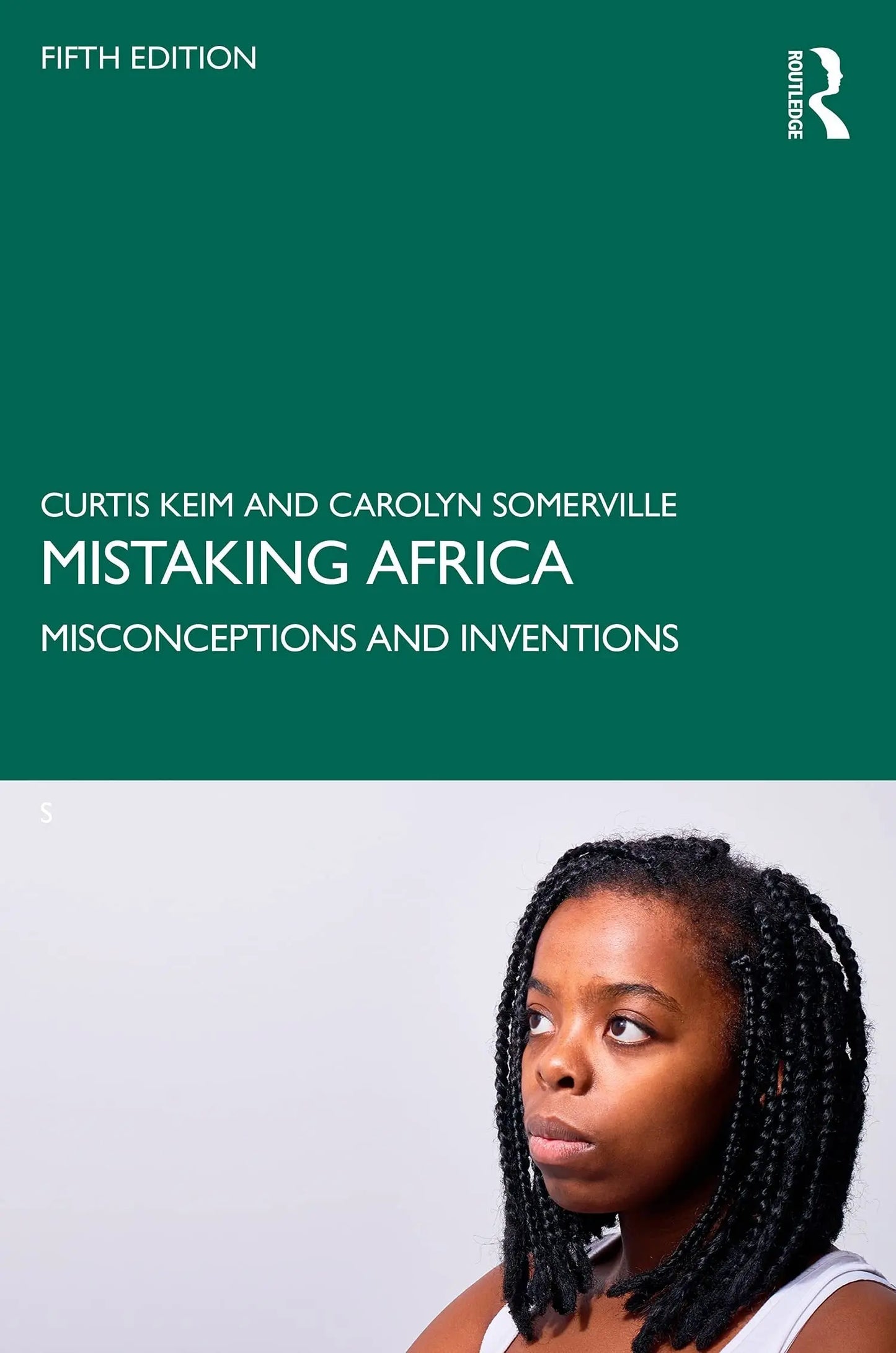 Mistaking Africa Misconceptions and Inventions by Curtis A. Keim – book cover