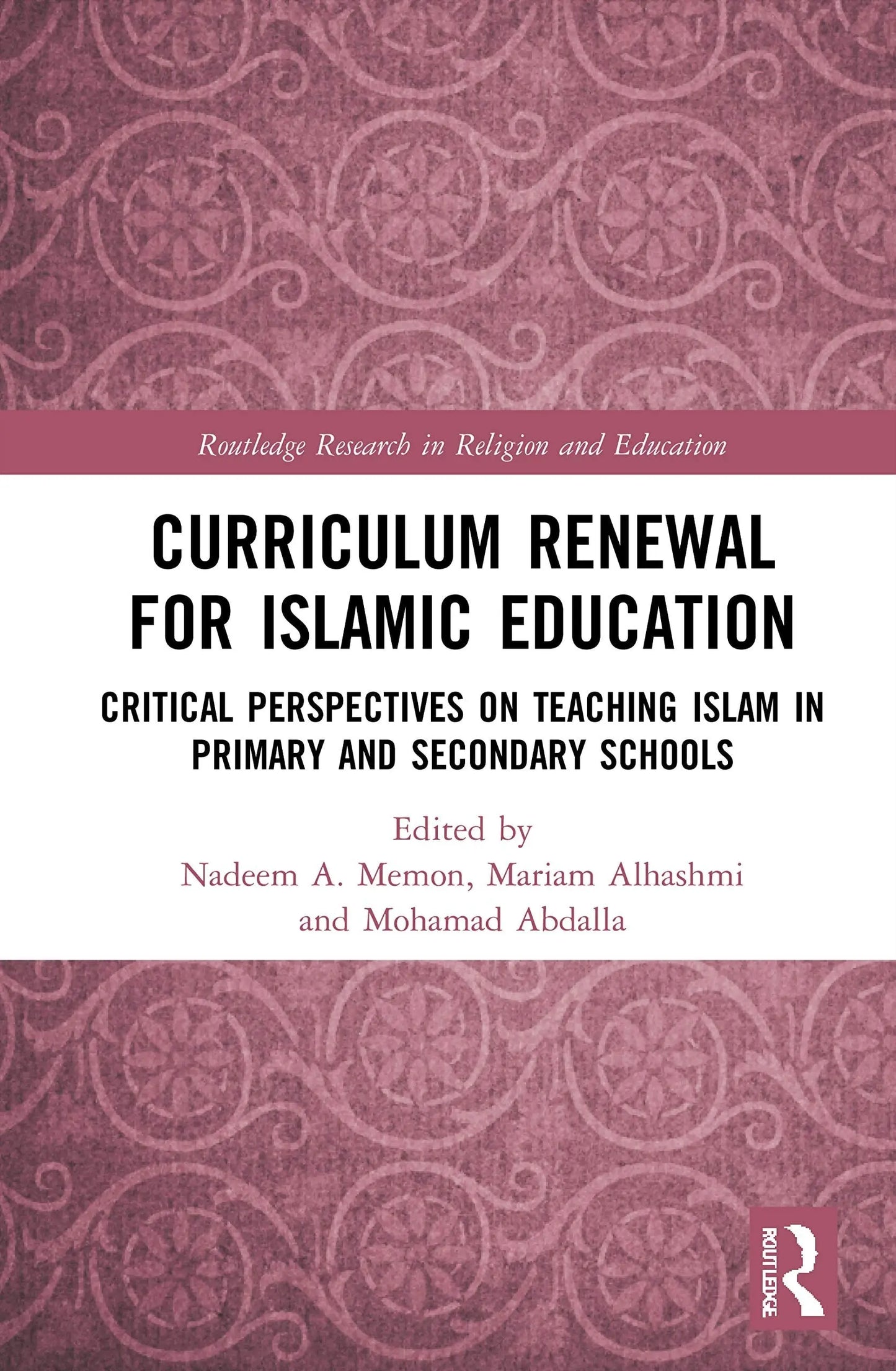 Curriculum Renewal for Islamic Education Critical Perspectives on Teaching Islam in Primary and Secondary – book cover