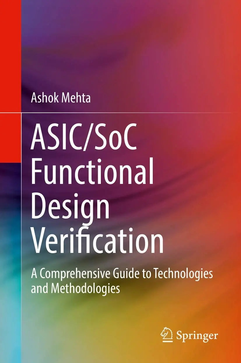 ASIC/SoC Functional Design Verification A Comprehensive Guide to Technologies and Methodologies by Ashok B. – book cover