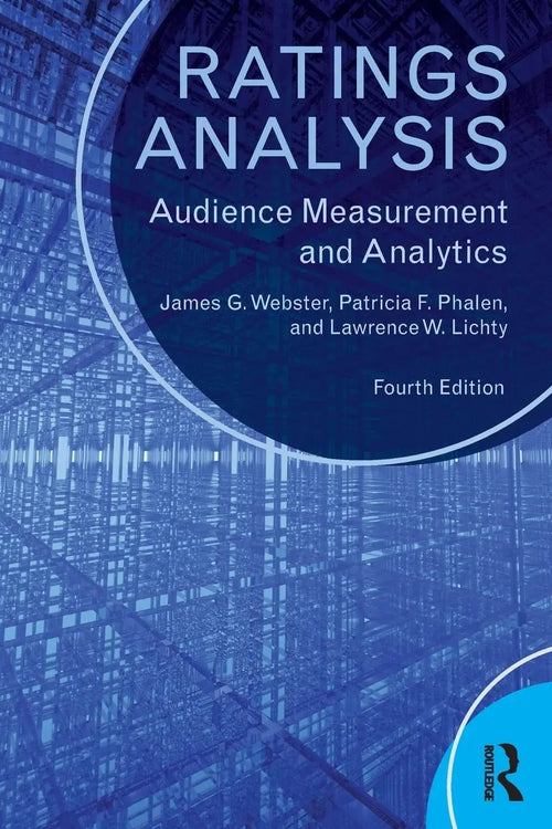 Ratings Analysis Audience Measurement and Analytics by James G. Webster