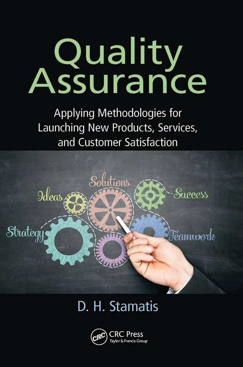 Quality Assurance Applying Methodologies for Launching New Products, Services, and Customer Satisfaction by – book cover