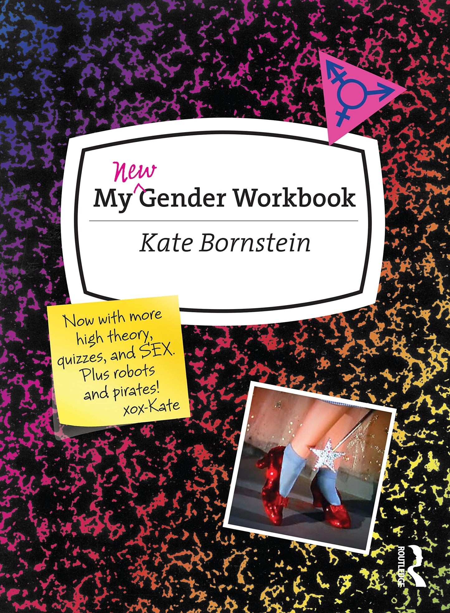 My New Gender Workbook A Step-by-step Guide to Achieving World Peace Through Gender Anarchy and Sex Positivity by Kate Bornstein