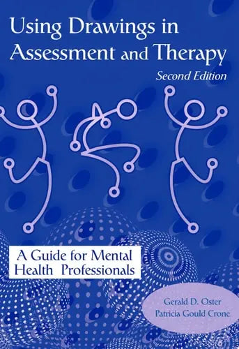 Using Drawings in Assessment and Therapy A Guide for Mental Health Professionals