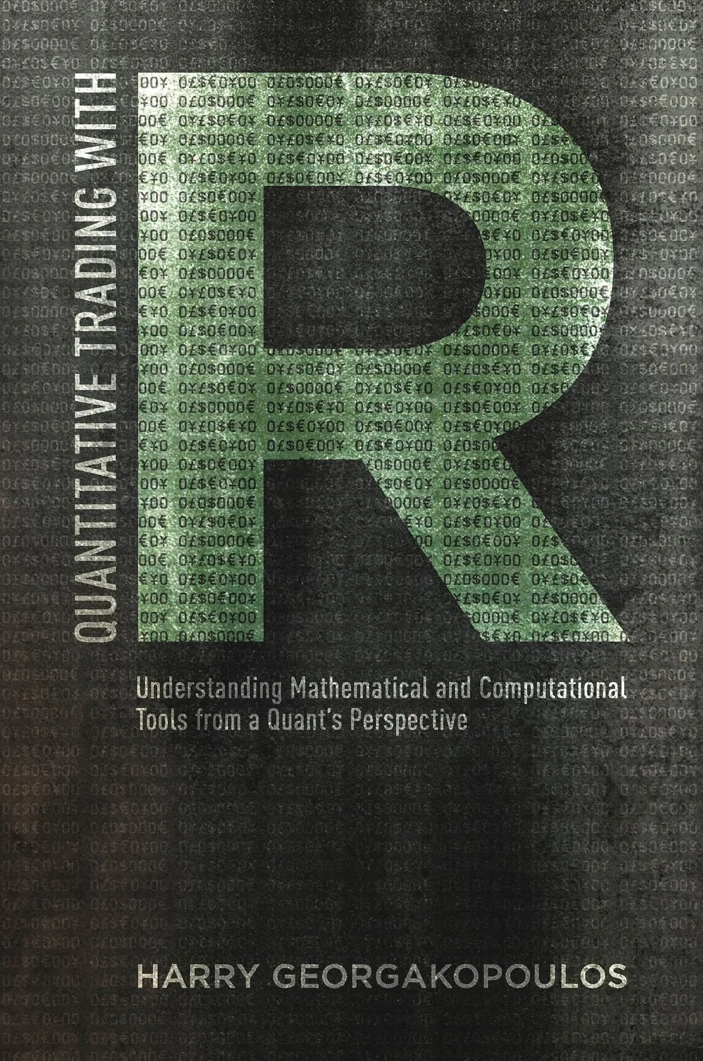 Quantitative Trading with R Understanding Mathematical and Computational Tools from a Quant’s Perspective – book cover