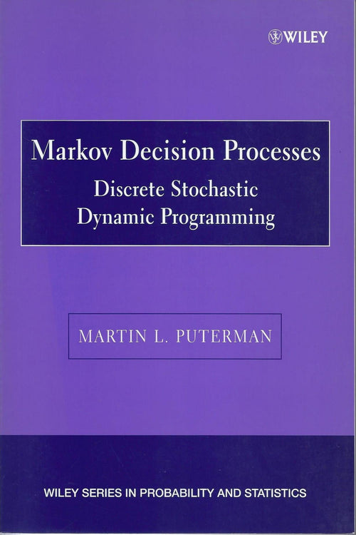Markov Decision Processes: Discrete Stochastic Dynamic Programming