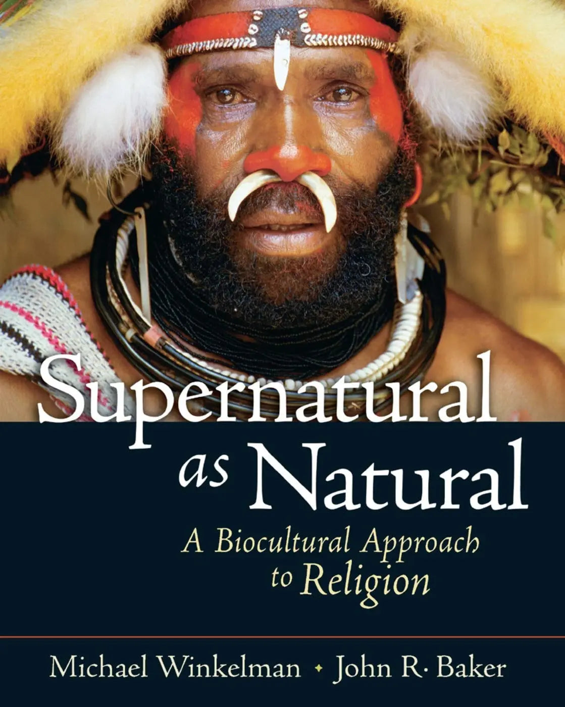 Supernatural as Natural A Biocultural Approach to Religion by Michael Winkelman – book cover