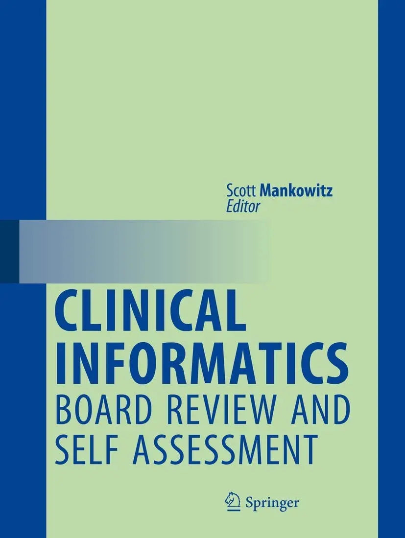 Clinical Informatics Board Review and Self Assessment by Scott Mankowitz – book cover