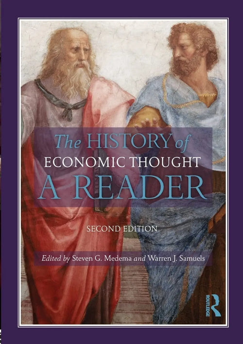 The History of Economic Thought A Reader by Steven G. Medema