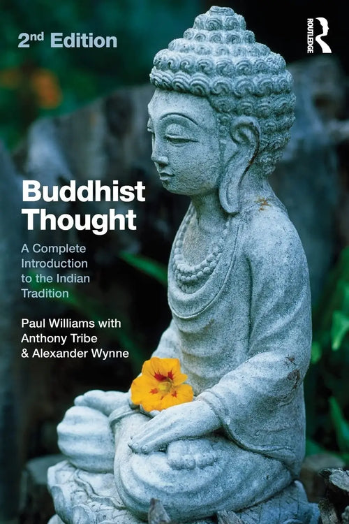 Buddhist Thought A Complete Introduction to the Indian Tradition by Paul Williams