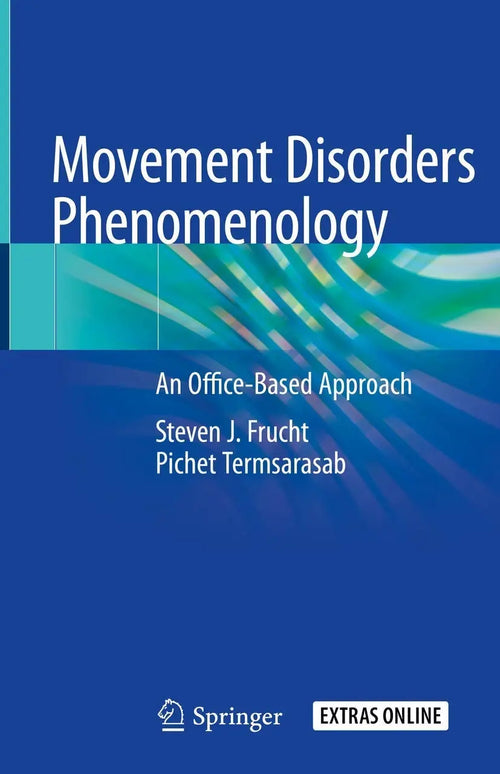 Movement Disorders Phenomenology An Office-Based Approach by Steven J. Frucht