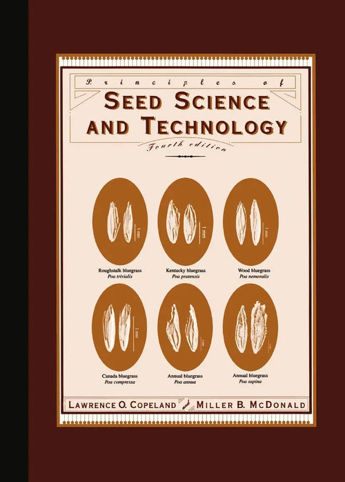 Principles of Seed Science and Technology by Lawrence O. Copeland