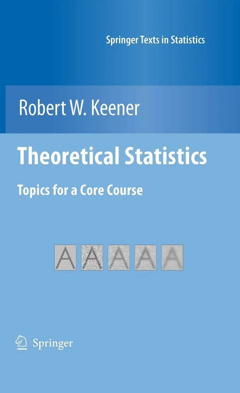 Theoretical Statistics Topics for a Core Course by Robert W. Keener – book cover