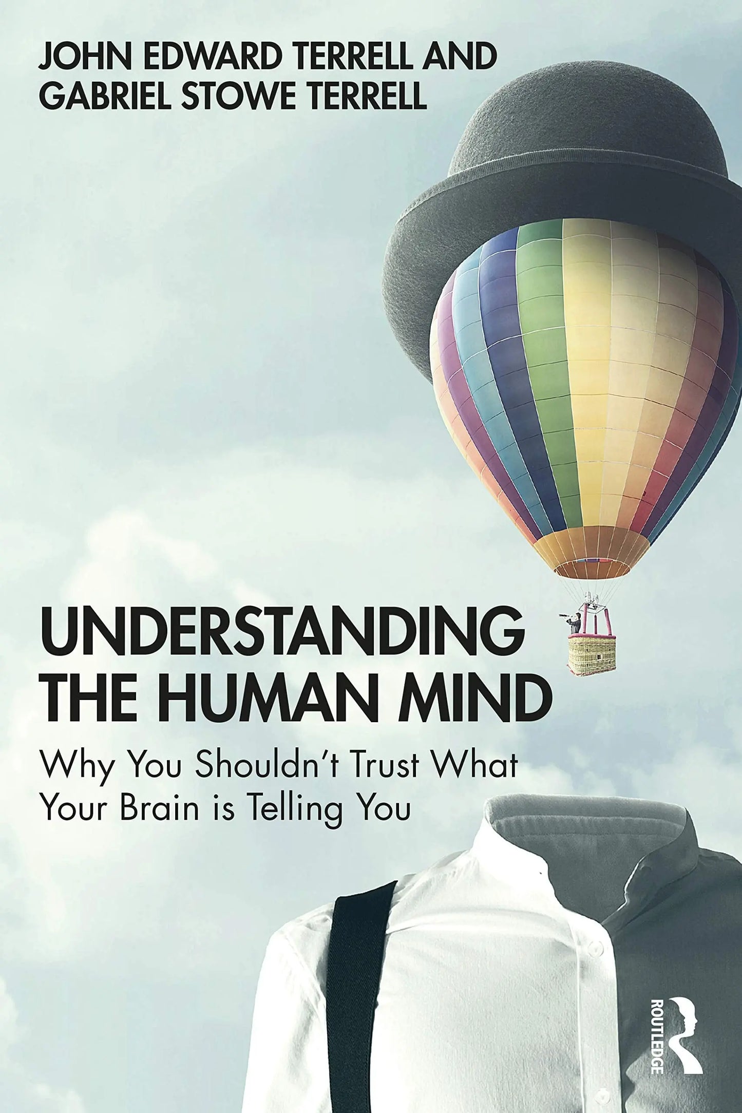 Understanding the Human Mind Why You Shouldn't Trust what Your Brain is Telling You by John Terrell – book cover