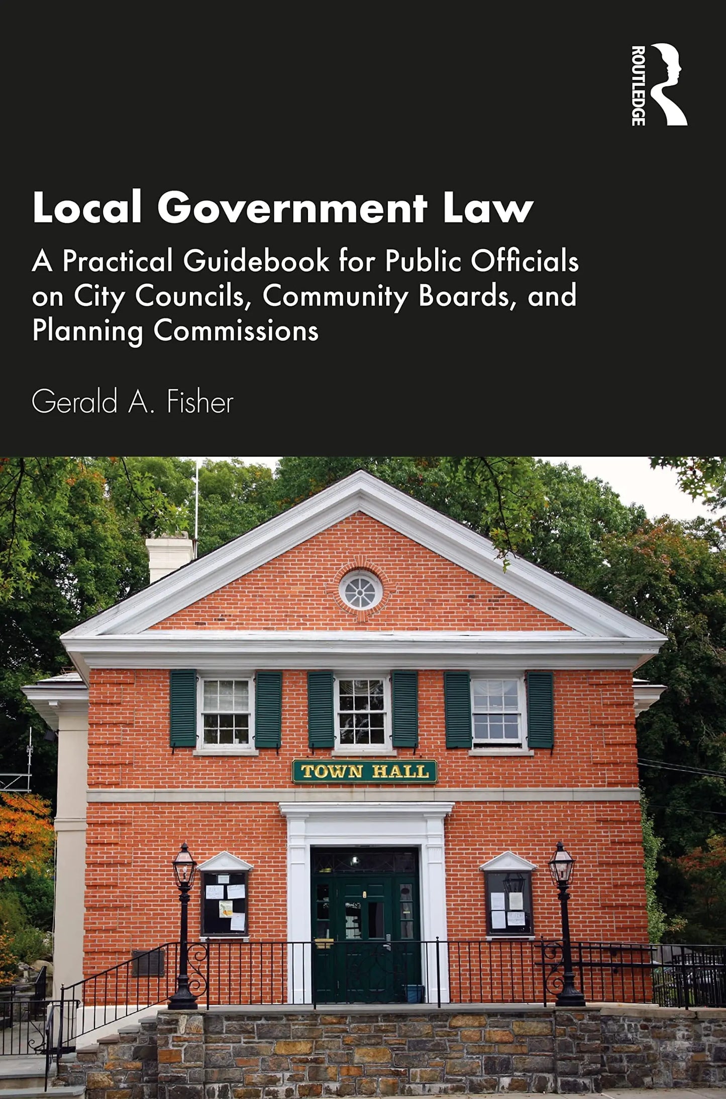 Local Government Law A Practical Guidebook for Public Officials on City Councils, Community Boards, and – book cover