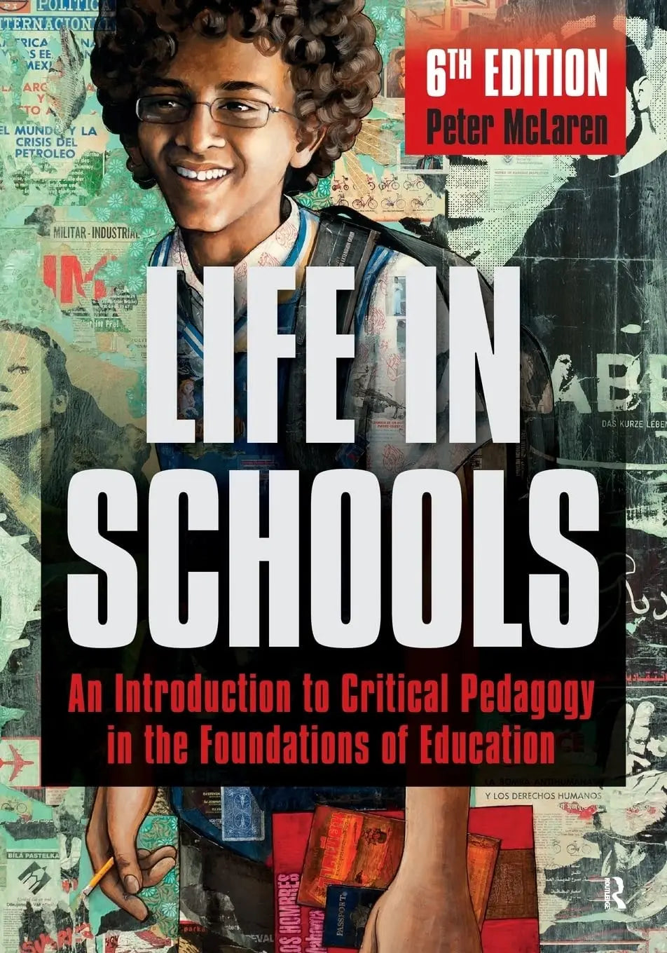 Life in Schools An Introduction to Critical Pedagogy in the Foundations of Education by Peter McLaren – book cover