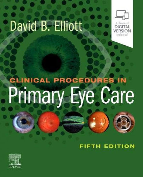 Clinical Procedures in Primary Eye Care by David B. Elliott