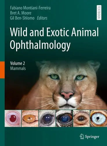 Wild and Exotic Animal Ophthalmology Volume 2: Mammals Springer International Publishing