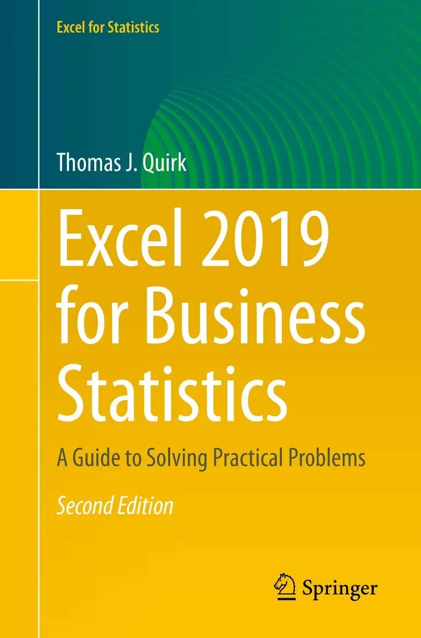 Excel 2019 for Business Statistics A Guide to Solving Practical Problems by Thomas J. Quirk – book cover
