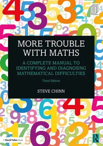 More Trouble with Maths A Complete Manual to Identifying and Diagnosing Mathematical Difficulties