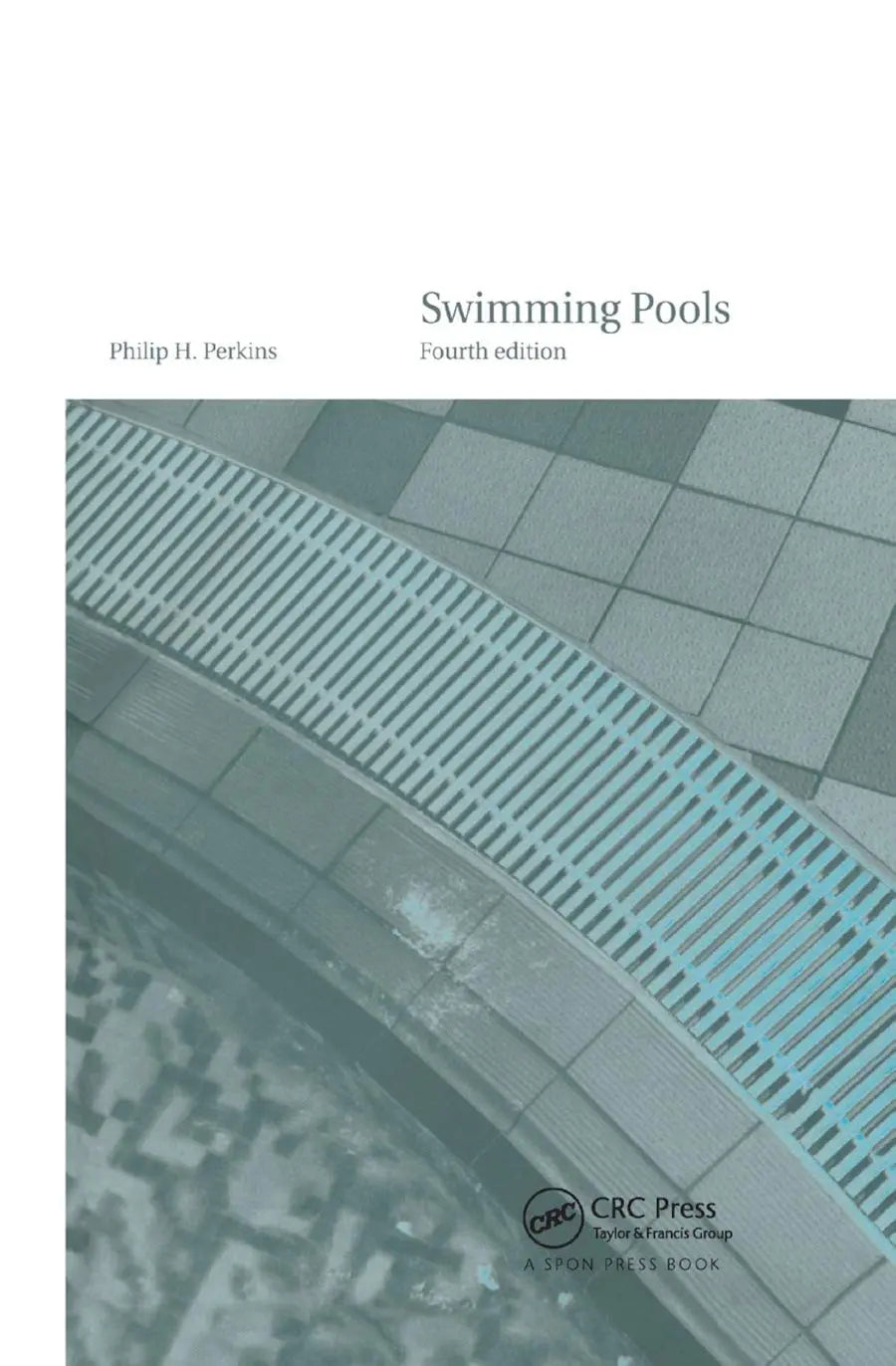 Swimming Pools Design and Construction, Fourth Edition by Philip H. Perkins – book cover