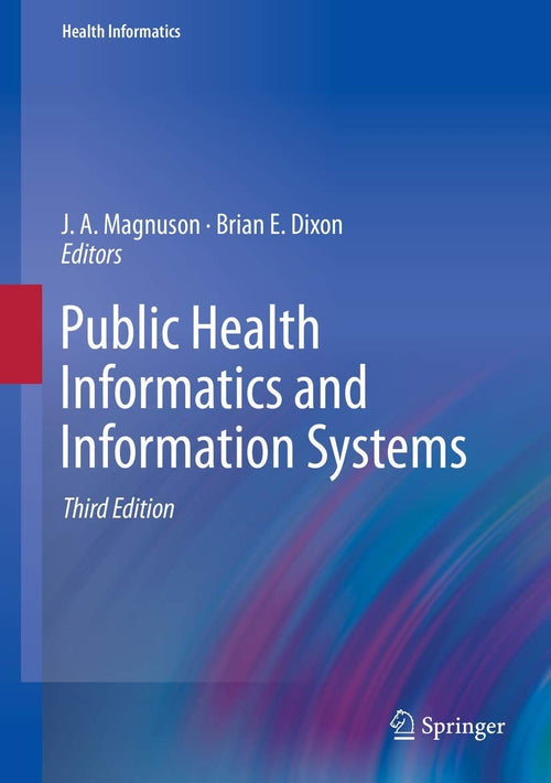 Public Health Informatics and Information Systems by J.A. Magnuson