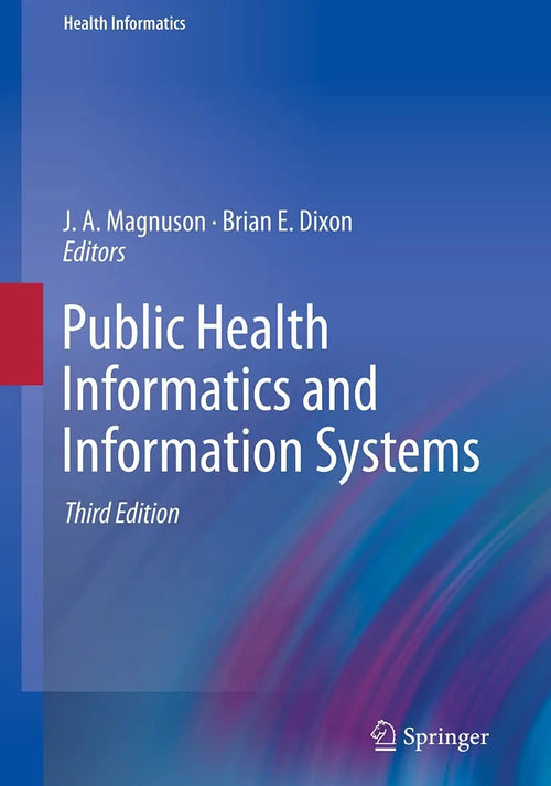 Public Health Informatics and Information Systems by J.A. Magnuson