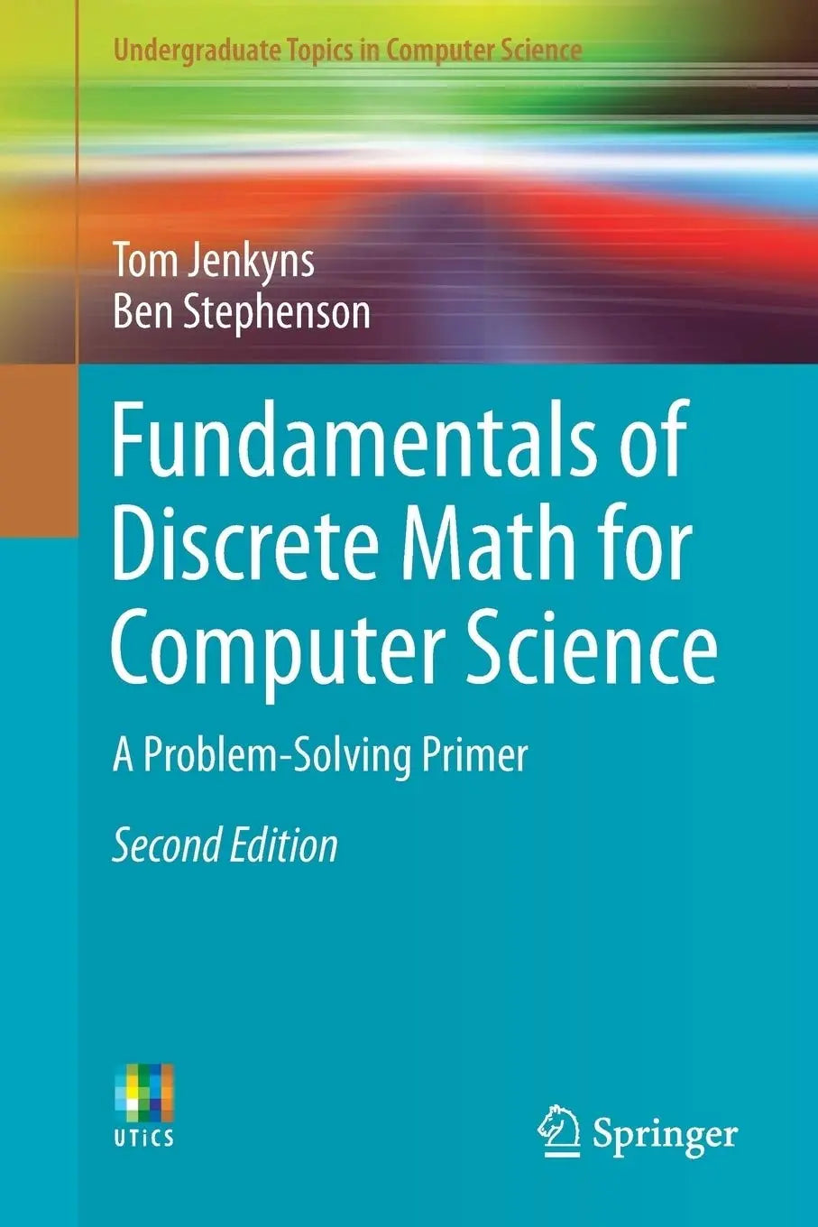 Fundamentals of Discrete Math for Computer Science A Problem-Solving Primer by Tom Jenkyns – book cover